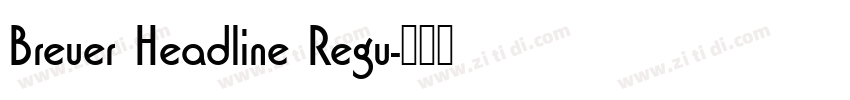 Breuer Headline Regu字体转换
